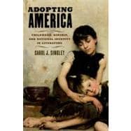 Adopting America Childhood, Kinship, and National Identity in Literature