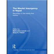 The Maoist Insurgency in Nepal Revolution in the Twenty-first Century