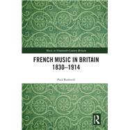 French Music in Britain 1830–1914