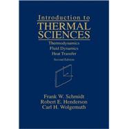 Introduction to Thermal Sciences Thermodynamics Fluid Dynamics Heat Transfer