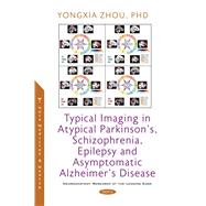 Typical Imaging in Atypical Parkinson's, Schizophrenia, Epilepsy and Asymptomatic Alzheimer's Disease