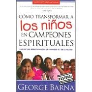 Cómo transformar a los niños en campeones espirituales / Transforming Children Into Spiritual Champions