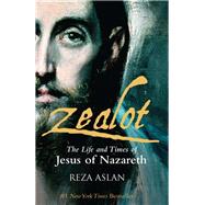 Zealot: The life and times of Jesus of Nazareth