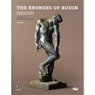 The Bronzes of Rodin Catalogue of Works in the Musée Rodin