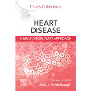 Heart Disease: A Multidisciplinary Approach, E-Book