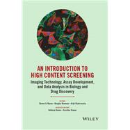 An Introduction To High Content Screening: Imaging Technology, Assay Development, and Data Analysis in Biology and Drug Discovery