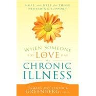 When Someone You Love Has a Chronic Illness: Hope and Help for Those Providing Support