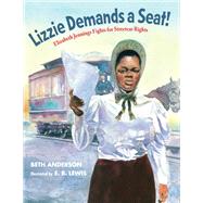 Lizzie Demands a Seat! Elizabeth Jennings Fights for Streetcar Rights