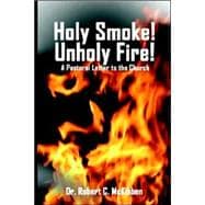 Holy Smoke! Unholy Fire!