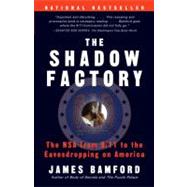 The Shadow Factory The NSA from 9/11 to the Eavesdropping on America