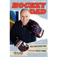 Hockey Dad : True Confessions from a (Crazy) Hockey Parent