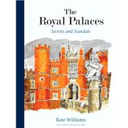 The Royal Palaces Secrets and Scandals