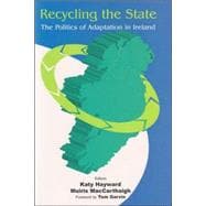 Recycling the State The Politics of Adaptation in Ireland