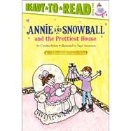 Annie and Snowball and the Prettiest House Ready-to-Read Level 2