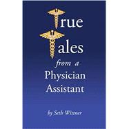 True Tales from a Physician Assistant