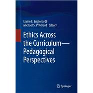 Ethics Across the Curriculum—Pedagogical Perspectives