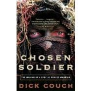 Chosen Soldier The Making of a Special Forces Warrior
