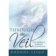 Through the Veil : One Woman's Journey as a Sensitive