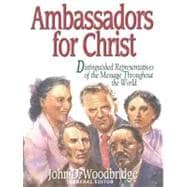 Ambassadors for Christ/Distinguished Representatives of the Message Throughout the World
