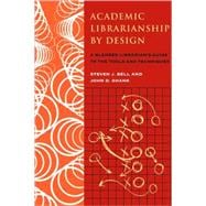 Academic Librarianship by Design