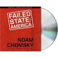 Failed States The Abuse of Power and the Assault on Democracy
