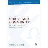 Christ and Community A Socio-Historical Study of the Christology of Revelation