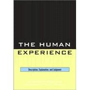 The Human Experience Description, Explanation and Judgment