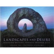 Landscapes and Desire: Revealing Britian's Sexually Inspired Sites
