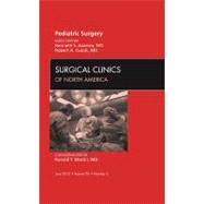 Pediatric Surgery: An Issue of Surgical Clinics