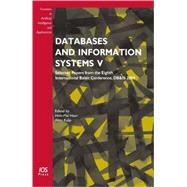 Databases and Information Systems V : Selected Papers from the Eighth International Baltic Conference, DB and IS 2008 - Volume 187 Frontiers in Artificial Intelligence and Applications