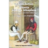 Albania and the Albanians Selected Articles and Letters, 1903-1944