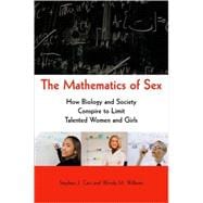 The Mathematics of Sex How Biology and Society Conspire to Limit Talented Women and Girls