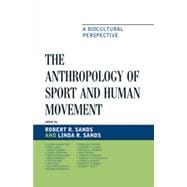 The Anthropology of Sport and Human Movement A Biocultural Perspective