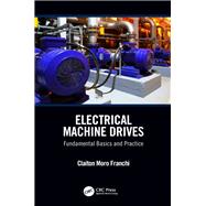 Electrical Machine Drives: Fundamental Basics and Practice