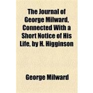 The Journal of George Milward, Connected With a Short Notice of His Life, by H. Higginson