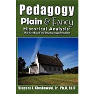 Pedagogy Plain & Fancy: Historical Analysis: the Amish and the Disadvantaged Student