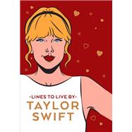 Taylor Swift Lines To Live By