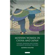 Modern Women in China and Japan Gender, Feminism and Global Modernity Between the Wars