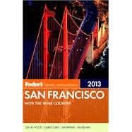 Fodor's San Francisco 2013 : With the Wine Country