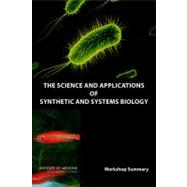 The Science and Applications of Synthetic and Systems Biology