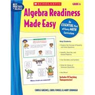 Algebra Readiness Made Easy: Grade 6 An Essential Part of Every Math Curriculum