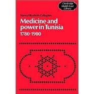 Medicine and Power in Tunisia, 1780â€“1900