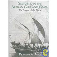 Seafaring in the Arabian Gulf and Oman: People of the Dhow