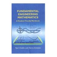 Fundamental Engineering Mathematics: A Student Friendly Workbook