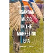 Ugandan Music in the Marketing Era The Branded Arena