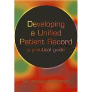 Developing a Unified Patient-Record: A Practical Guide