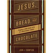 Jesus, Bread, and Chocolate