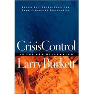 Crisis Control for 2000 and Beyond : Seven Key Principles to Surviving the Coming Economic Upheaval