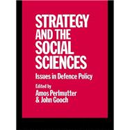 Strategy and the Social Sciences: Issues in Defence Policy
