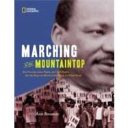 Marching to the Mountaintop How Poverty, Labor Fights and Civil Rights Set the Stage for Martin Luther King Jr's Final Hours